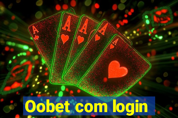 Oobet com login